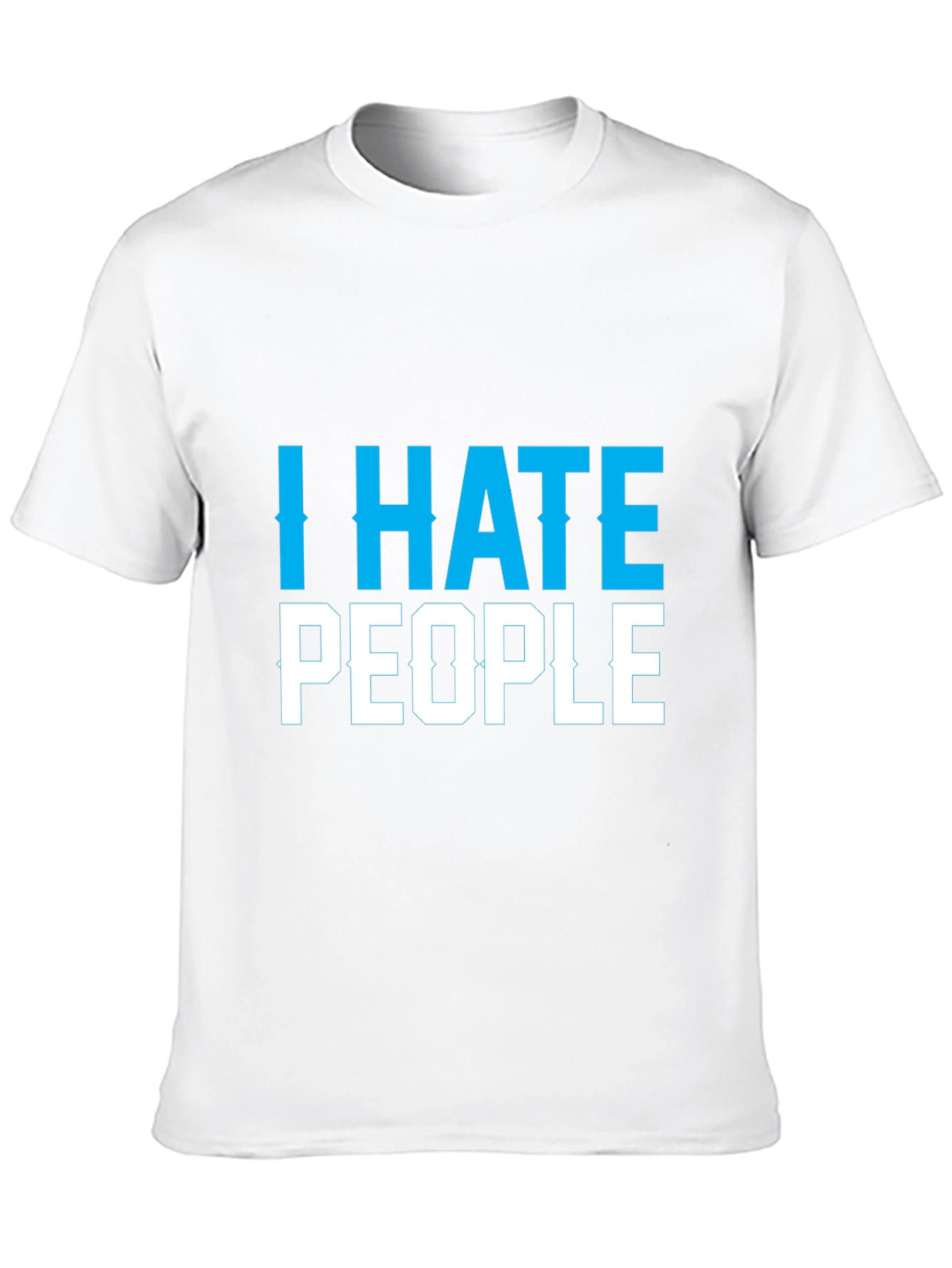 I Hate People Graphic Tee - Sarcastic Novelty T-Shirt