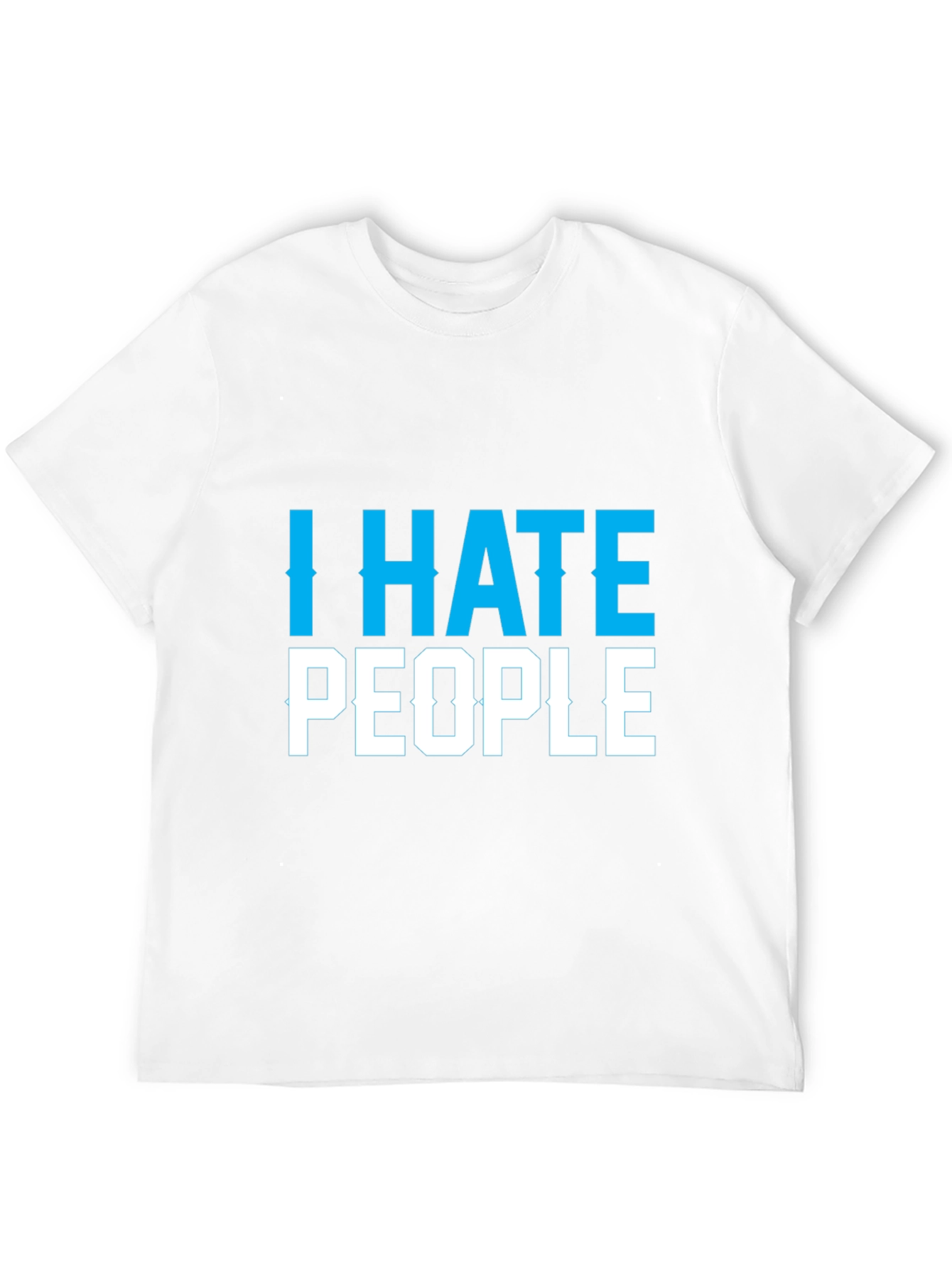 I Hate People Graphic Tee - Sarcastic Novelty T-Shirt
