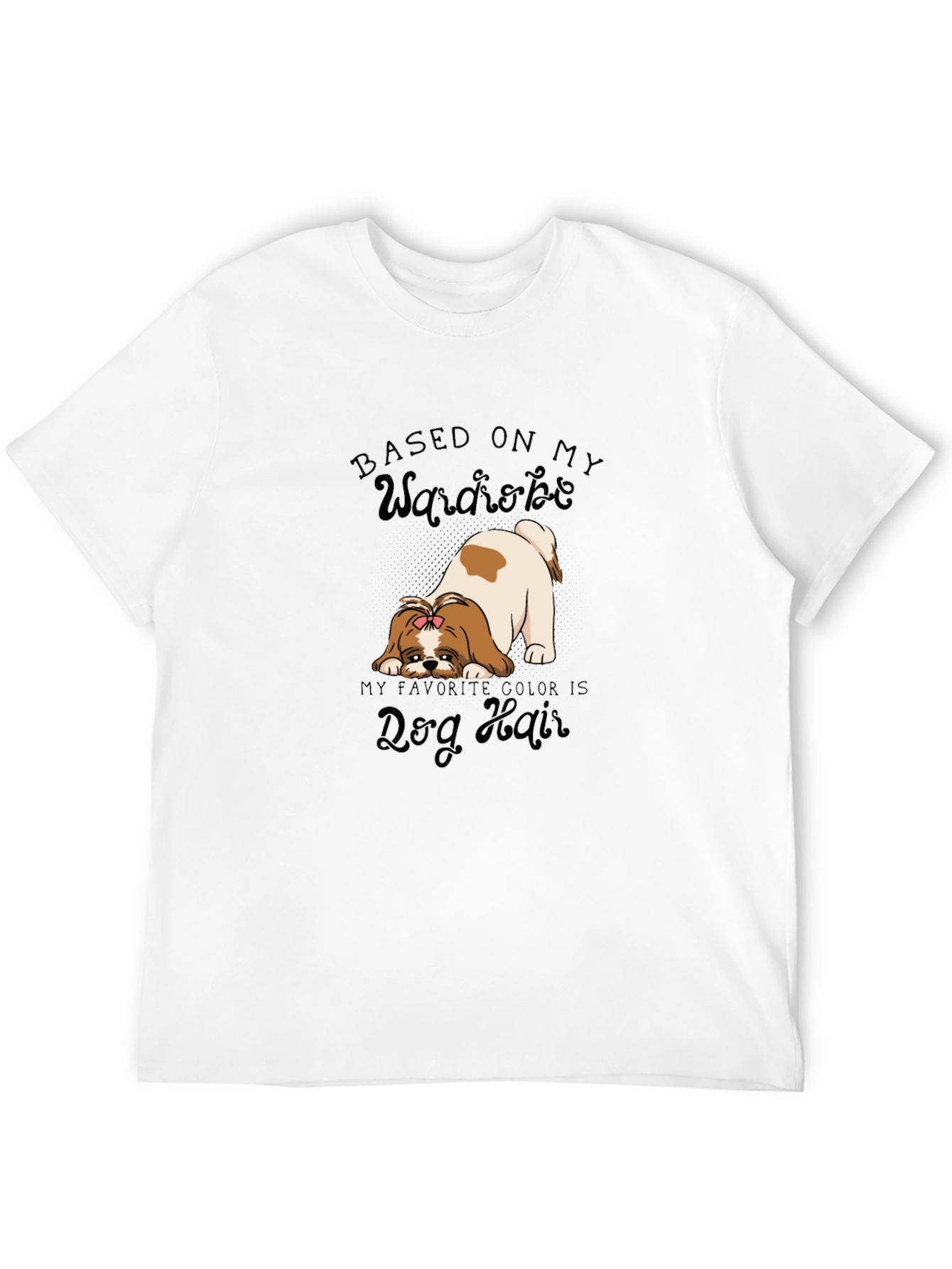 Dog Hair Wardrobe T-Shirt - Cute Pet Lover Tee