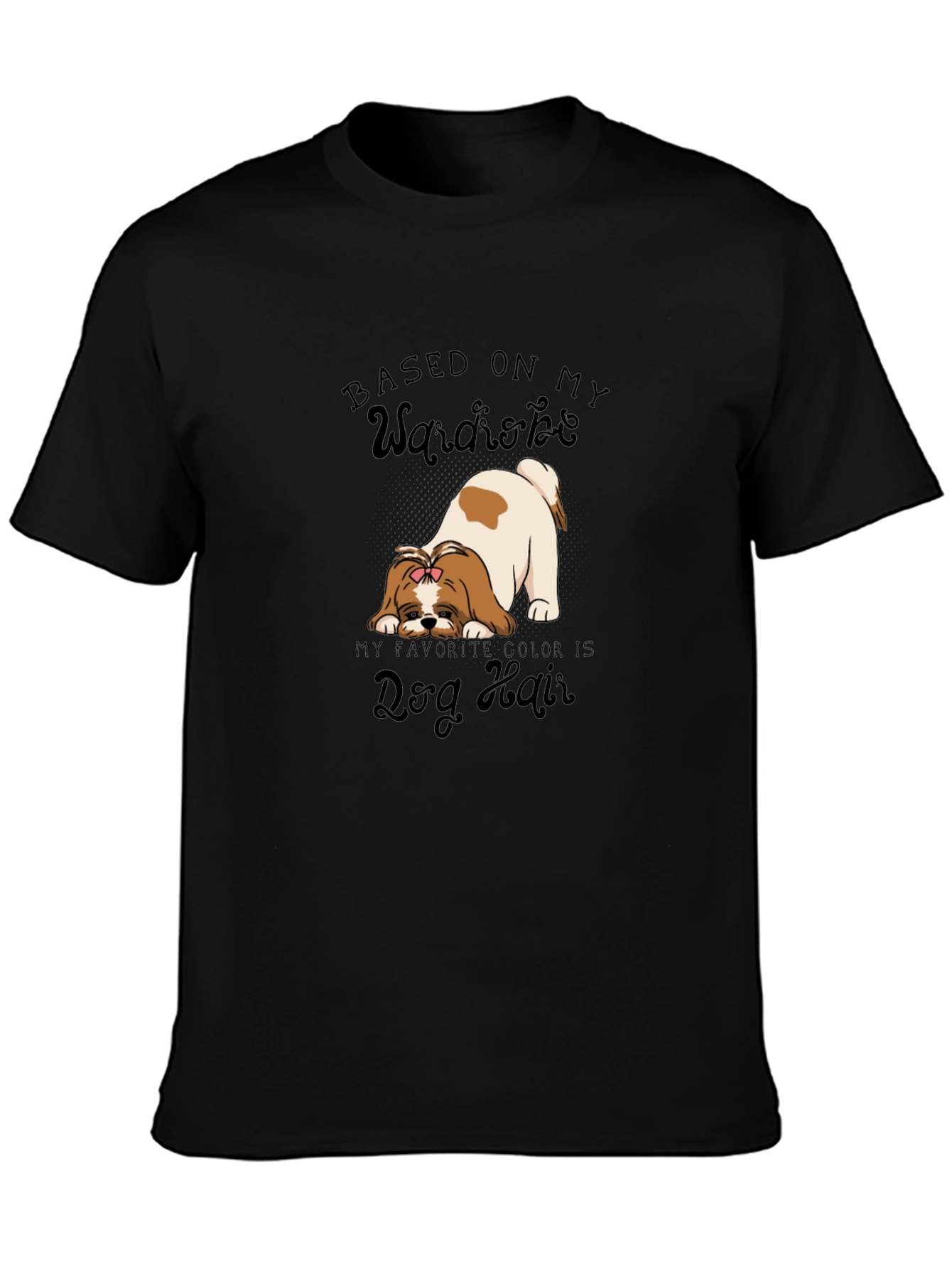 Dog Hair Wardrobe T-Shirt - Cute Pet Lover Tee