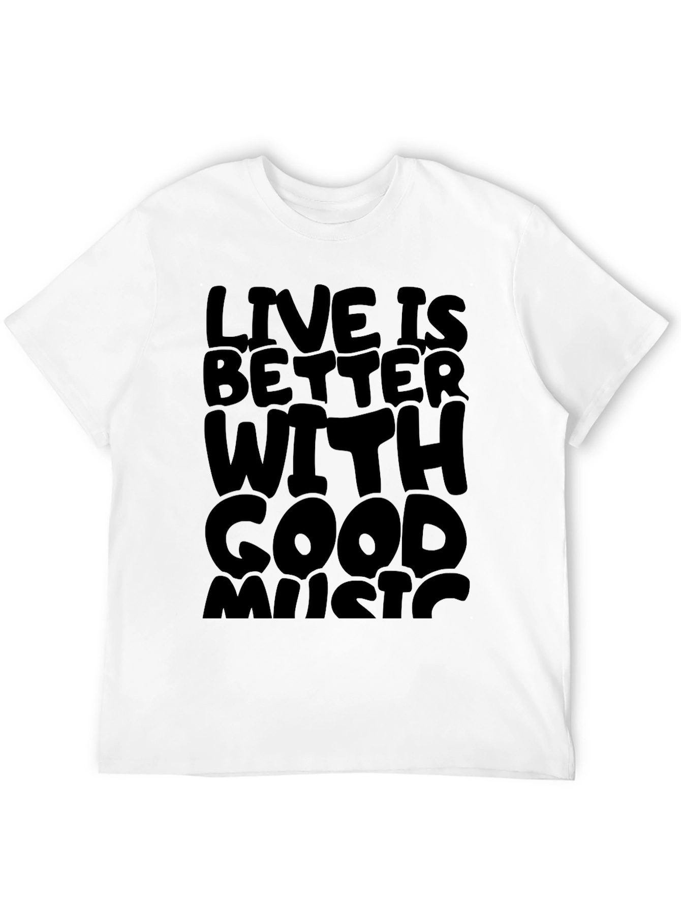 Live Is Better With Good Music - Graphic Tee