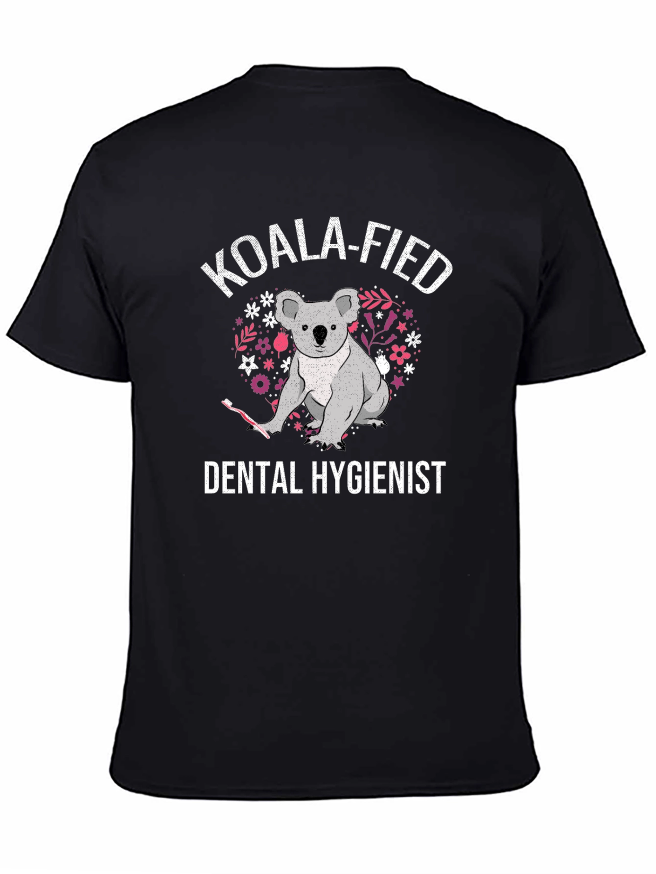 Koala-fied Dental Hygienist T-Shirt