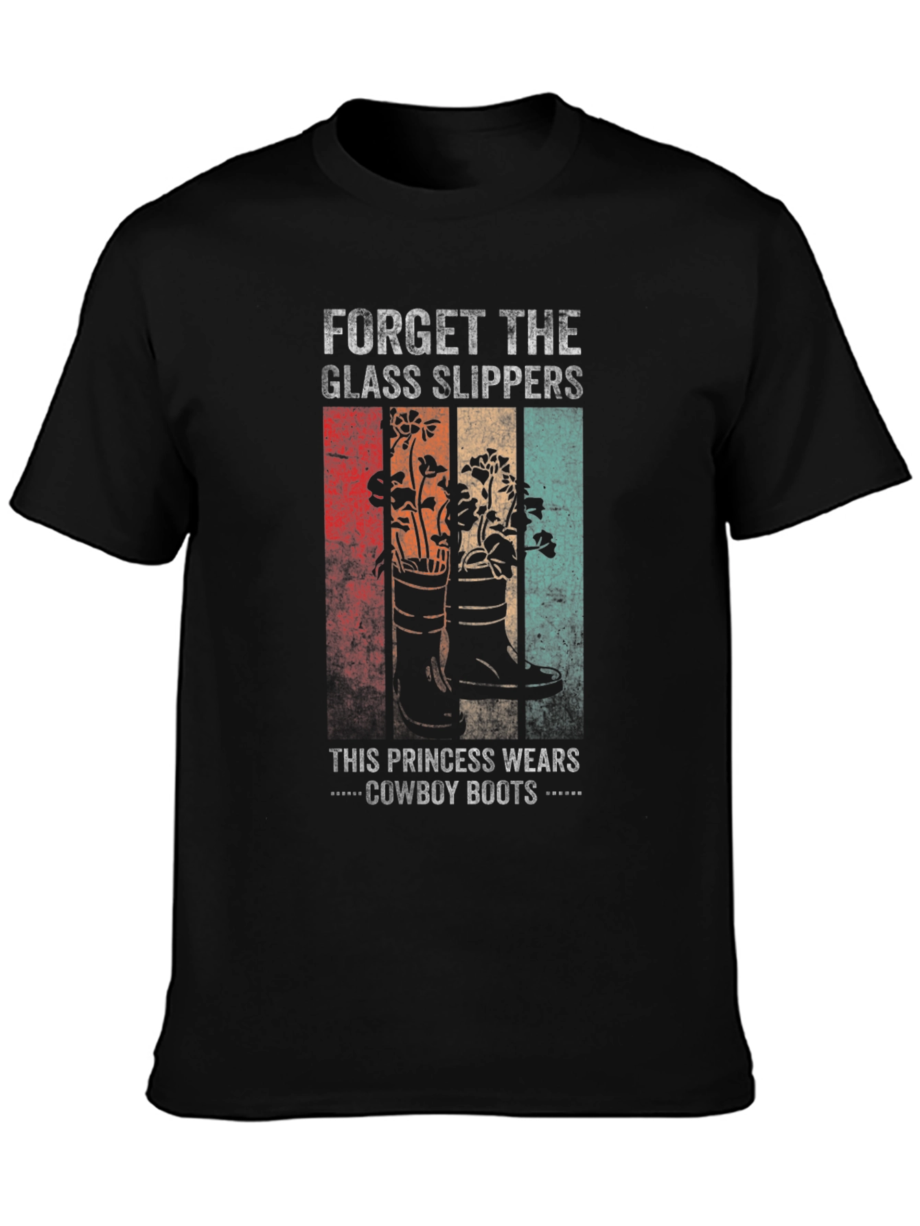 Forget the Glass Slippers Cowboy Boots T-Shirt