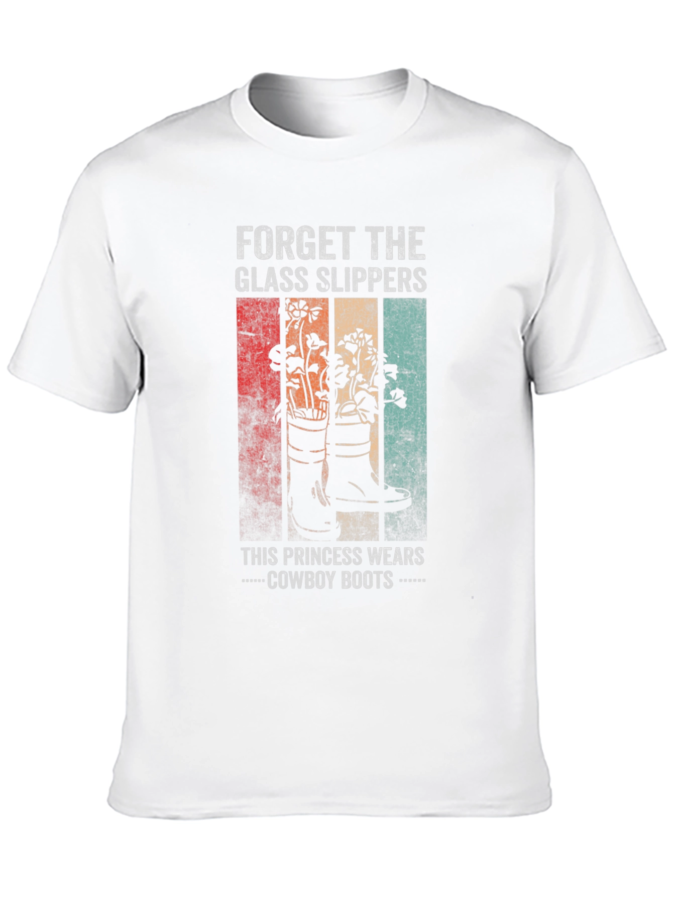 Forget the Glass Slippers Cowboy Boots T-Shirt