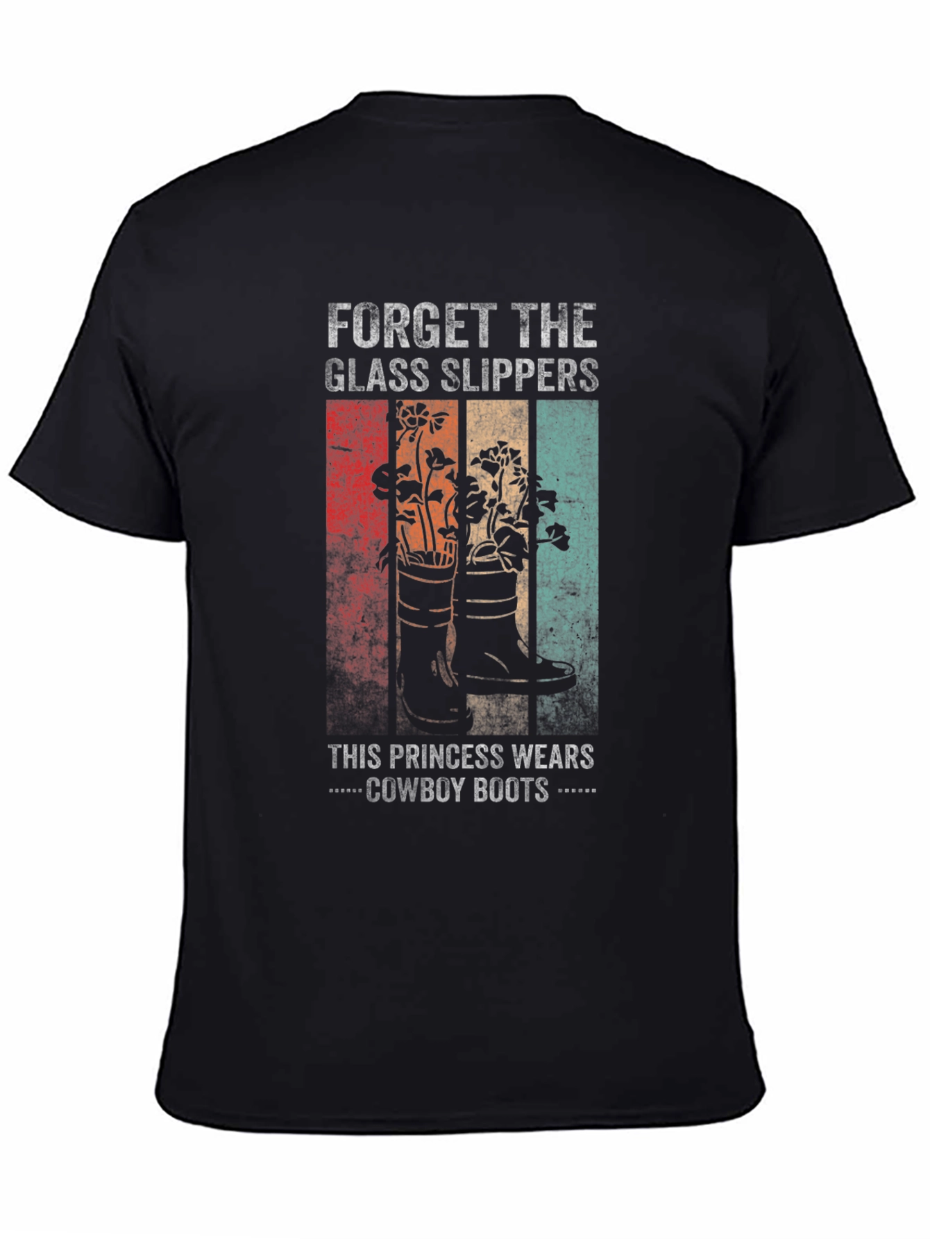 Forget the Glass Slippers Cowboy Boots T-Shirt