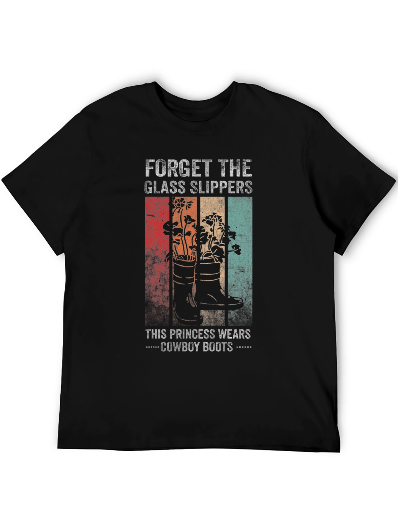 Forget the Glass Slippers Cowboy Boots T-Shirt