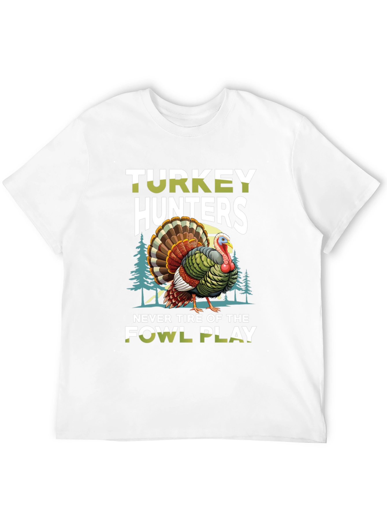 Turkey Hunters Fowl Play Graphic Tee