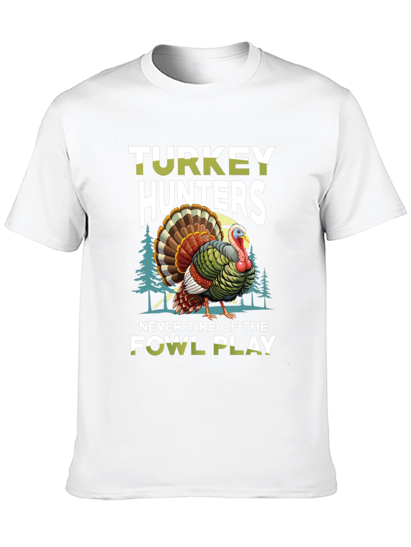 Turkey Hunters Fowl Play Graphic Tee