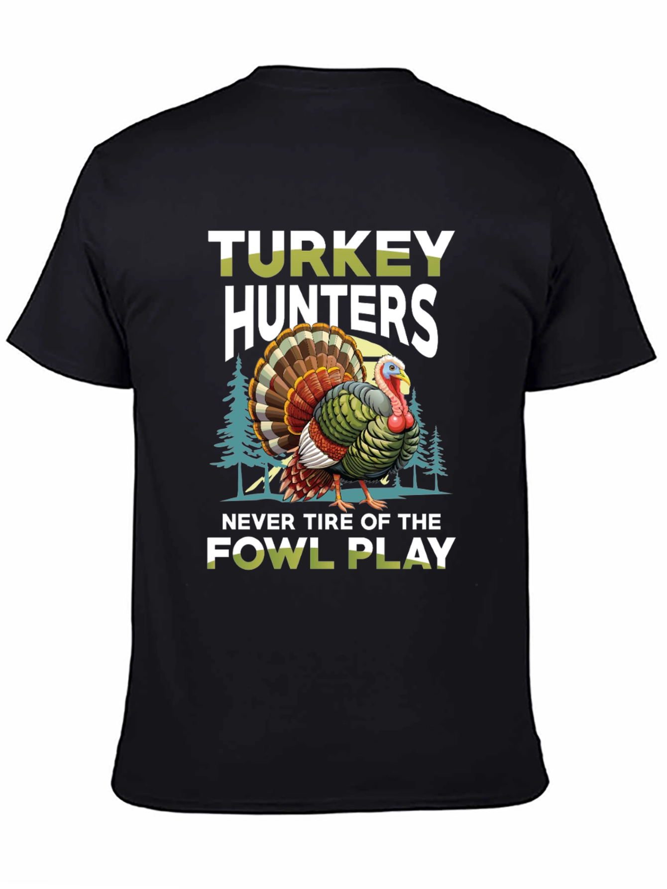 Turkey Hunters Fowl Play Graphic Tee