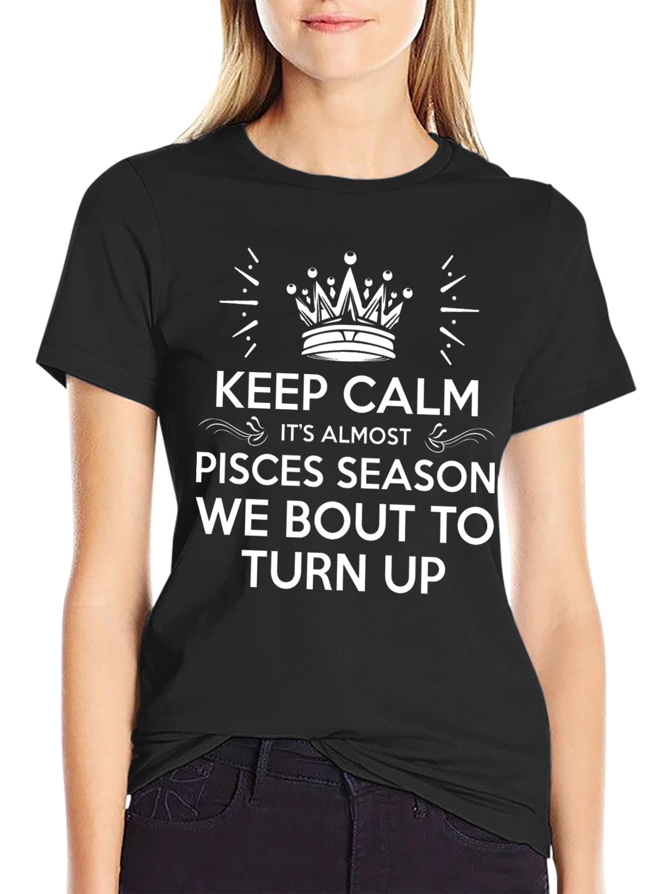 Pisces Season T-Shirt - Keep Calm & Turn Up!