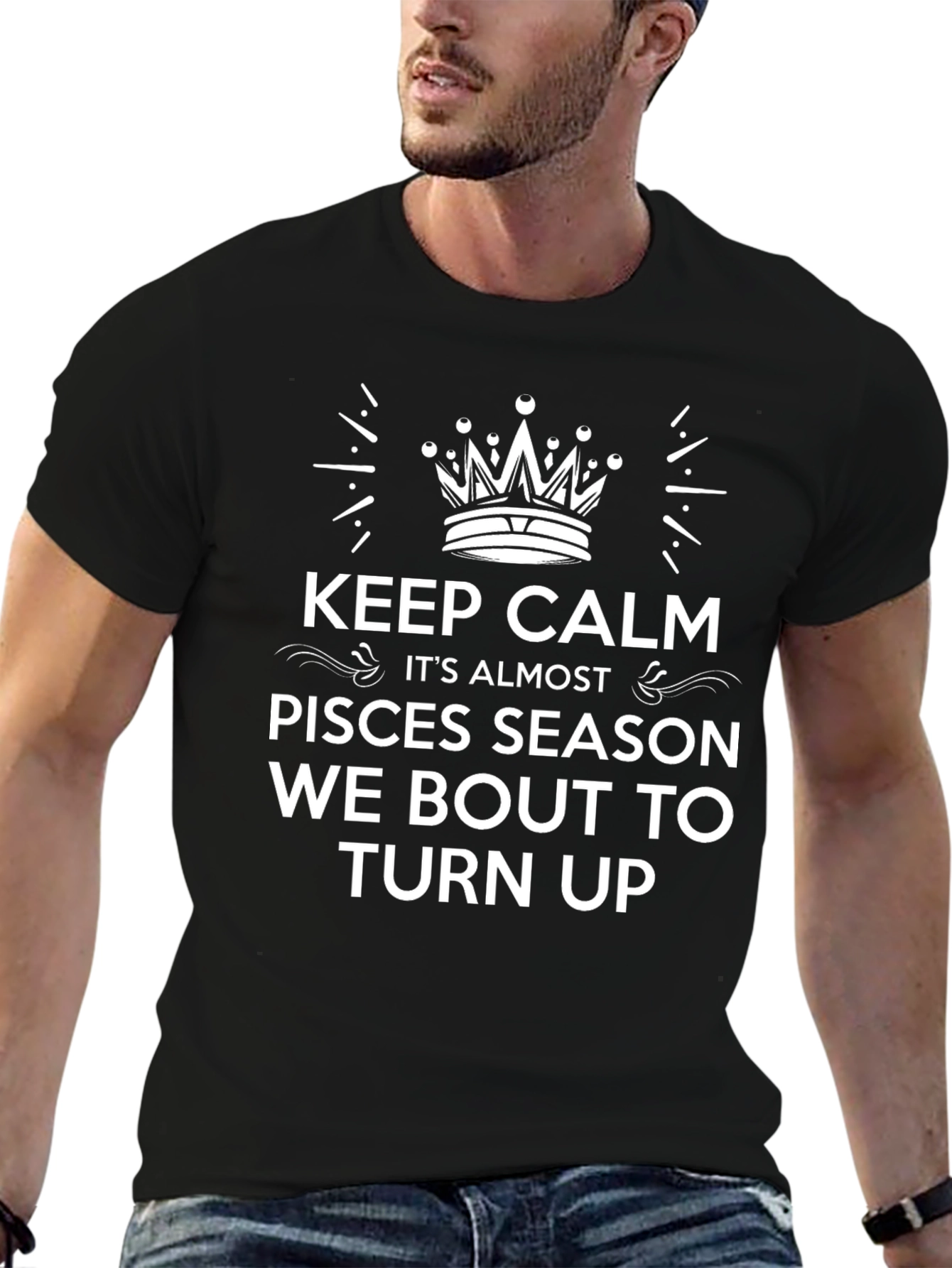 Pisces Season T-Shirt - Keep Calm & Turn Up!