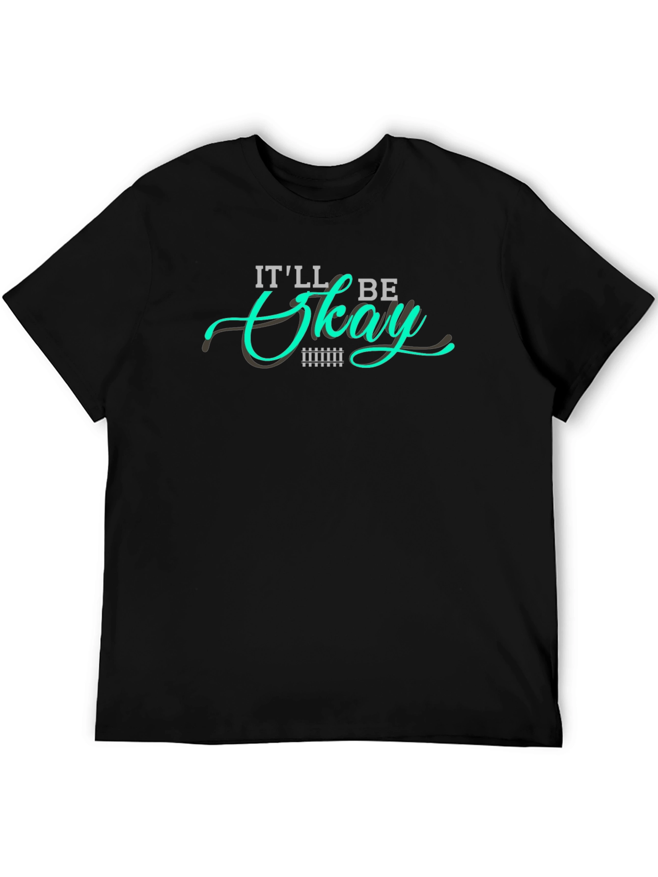 Itll Be Okay Graphic T-Shirt