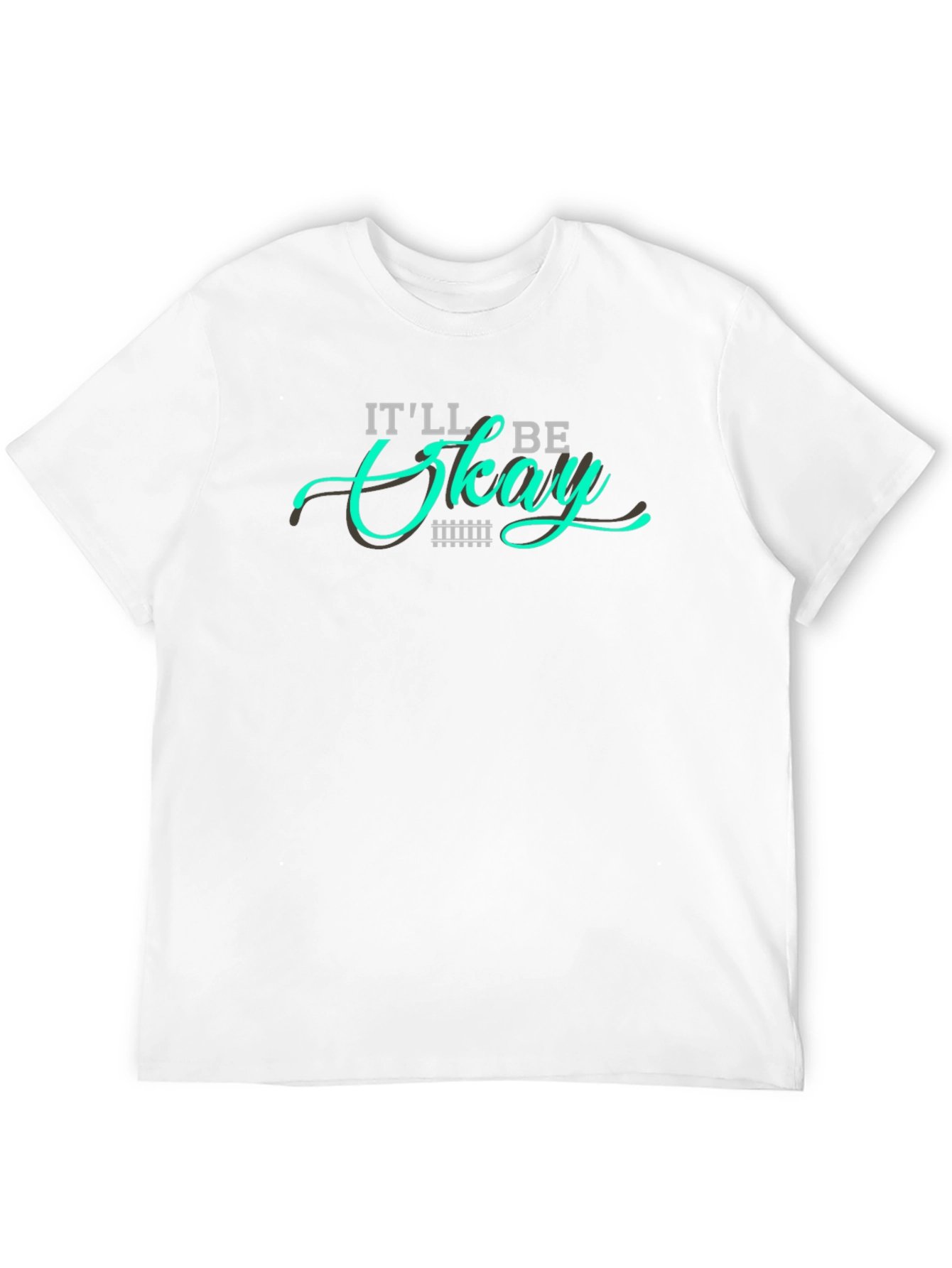 Itll Be Okay Graphic T-Shirt