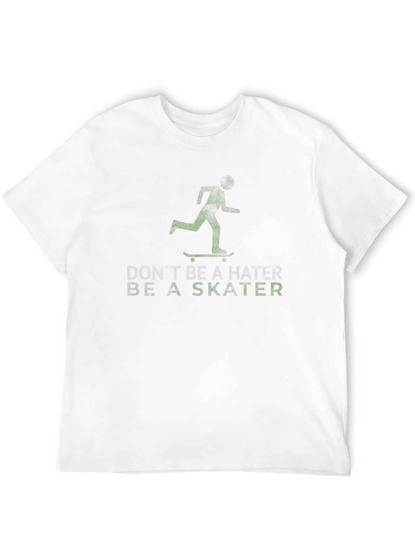 Skater Graphic Tee - Dont Be A Hater T-Shirt