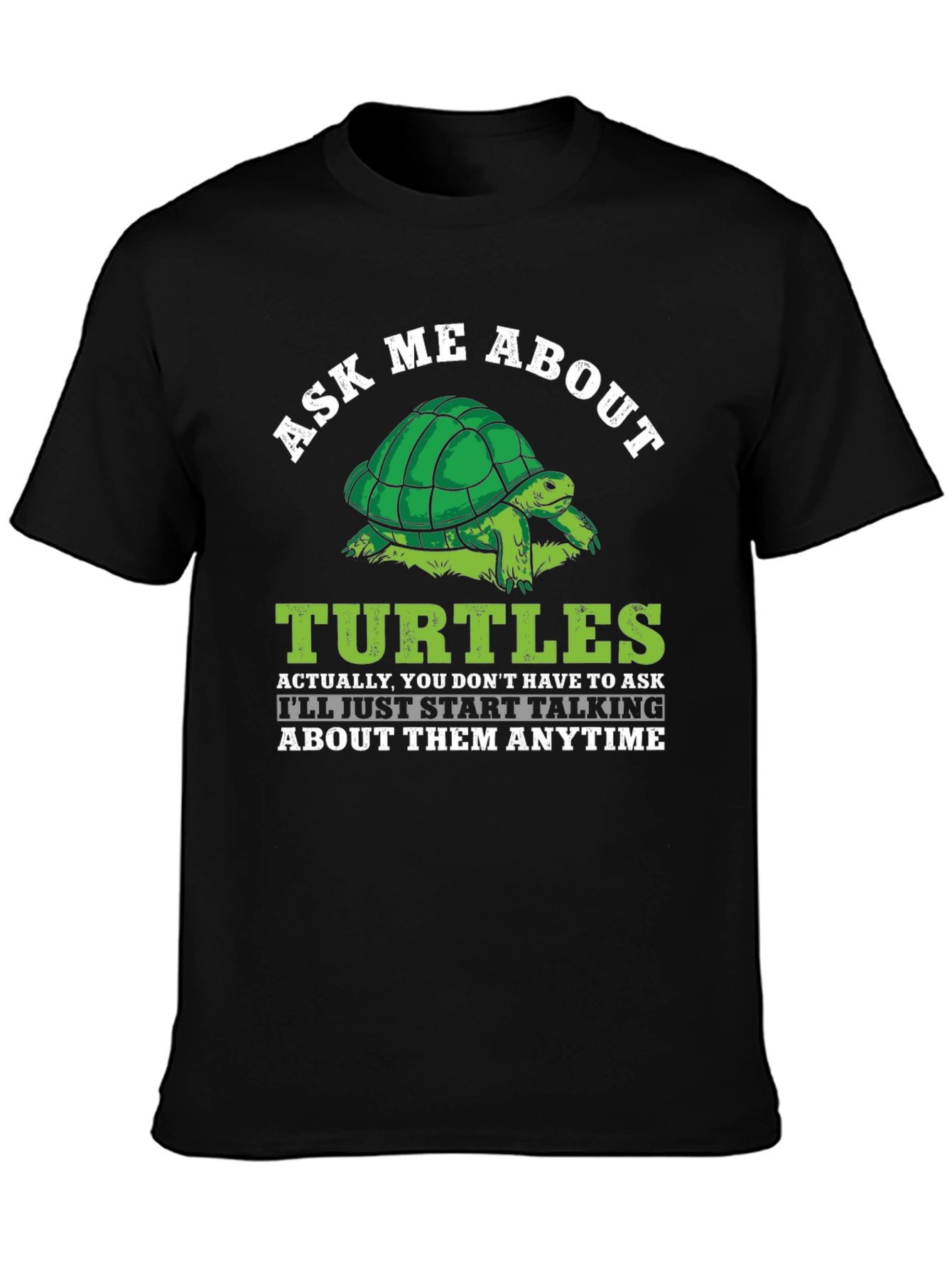 Ask Me About Turtles Graphic T-Shirt