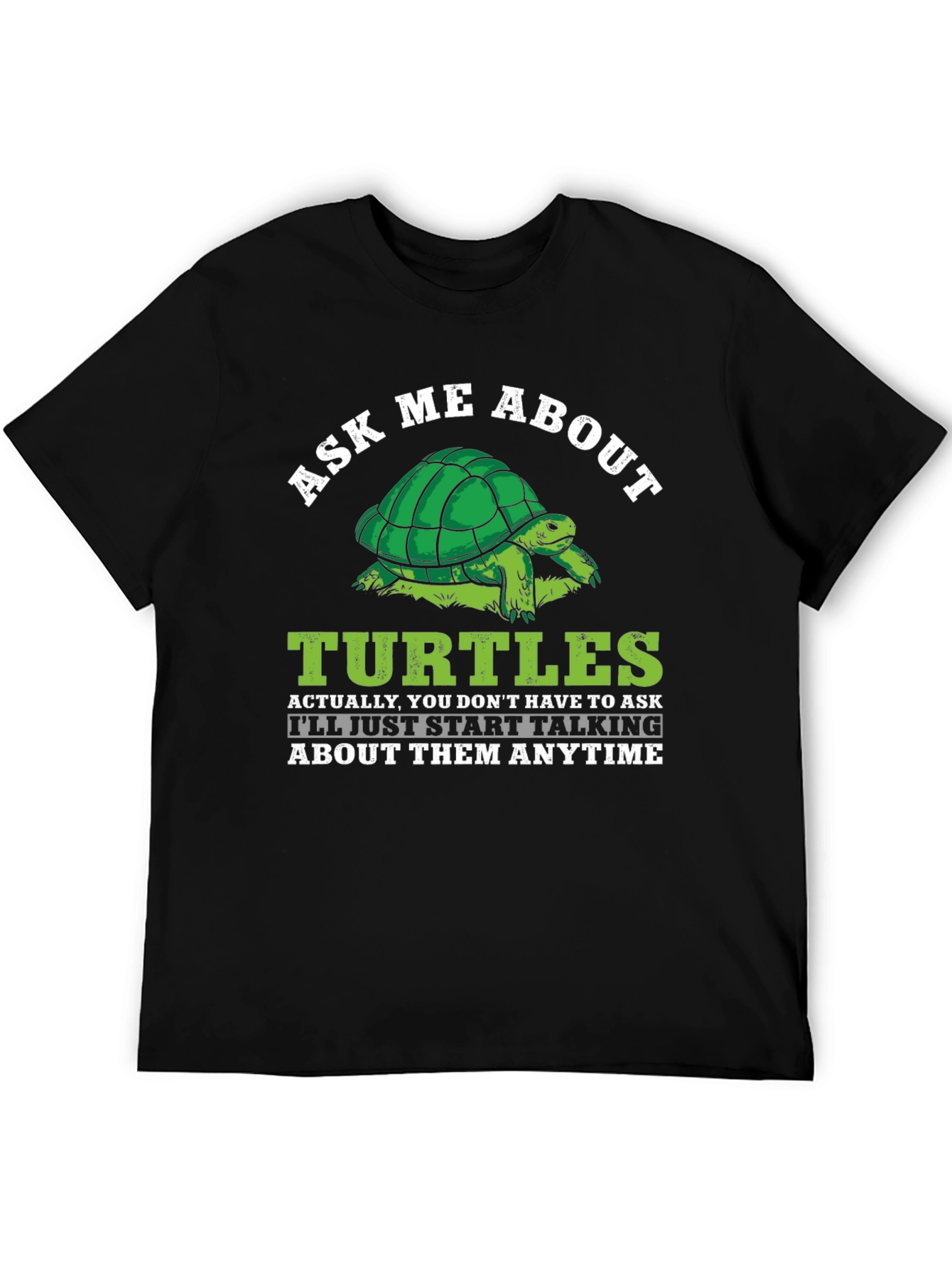 Ask Me About Turtles Graphic T-Shirt