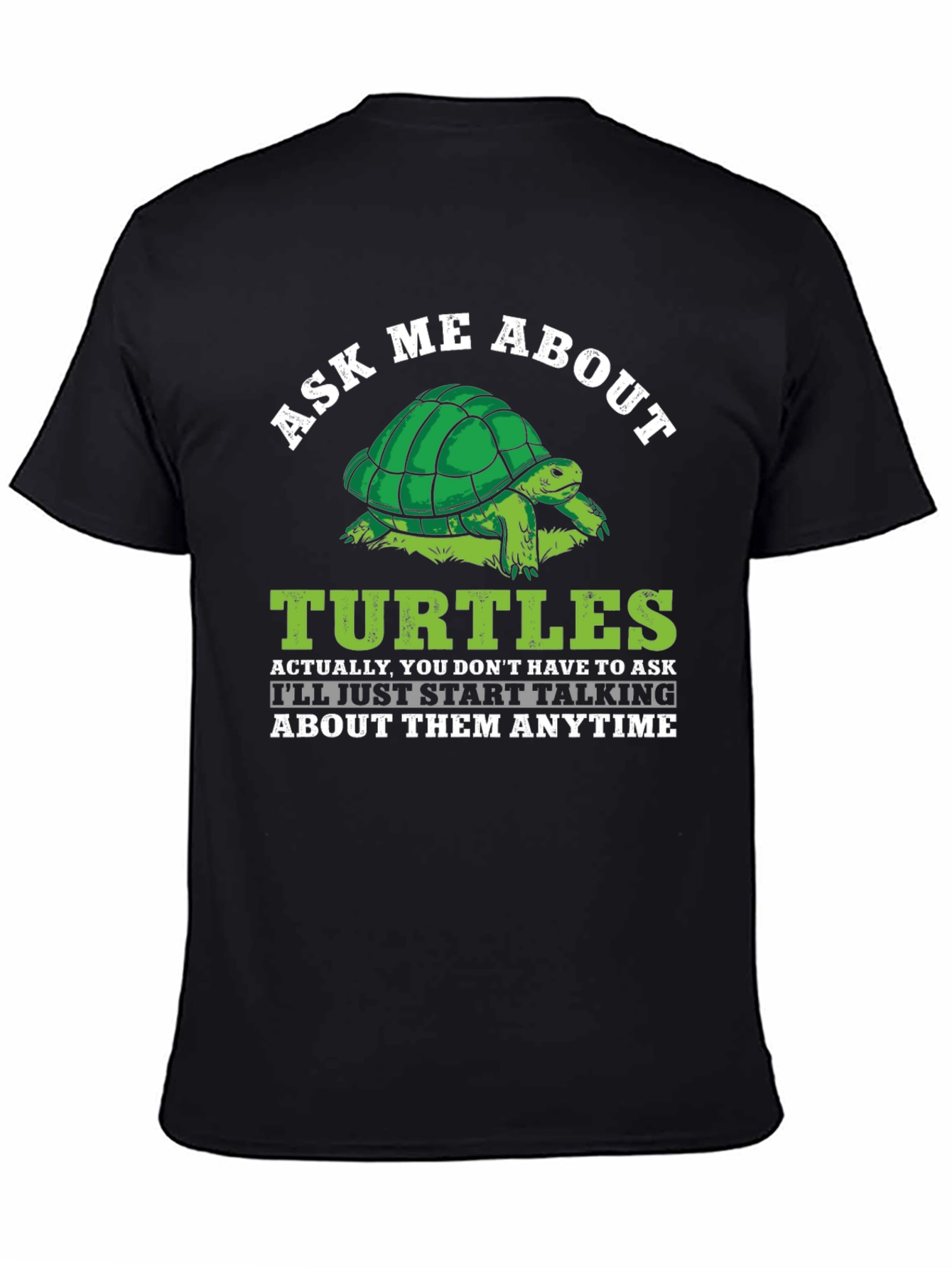 Ask Me About Turtles Graphic T-Shirt
