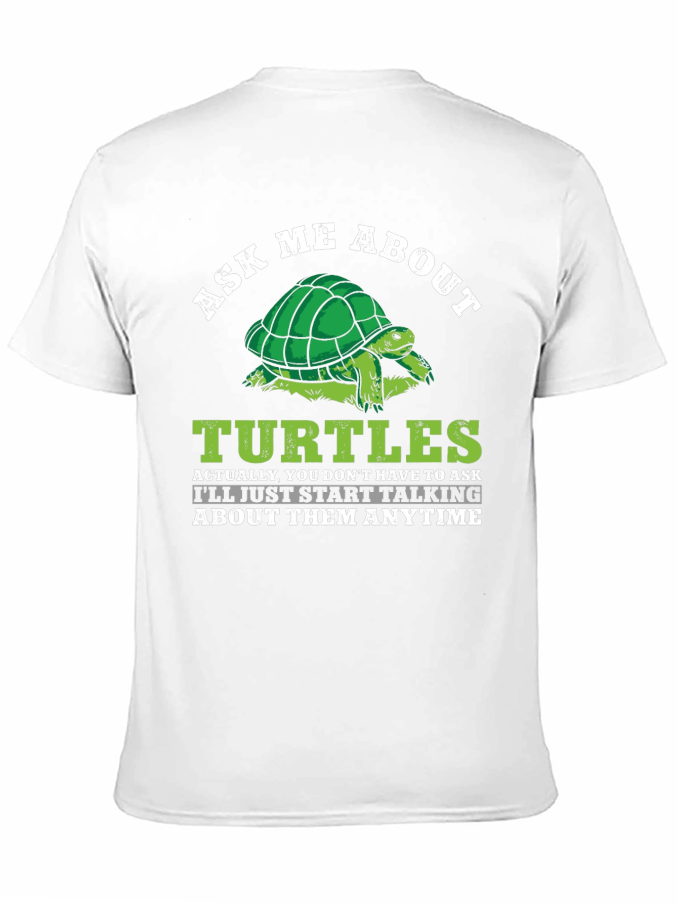 Ask Me About Turtles Graphic T-Shirt