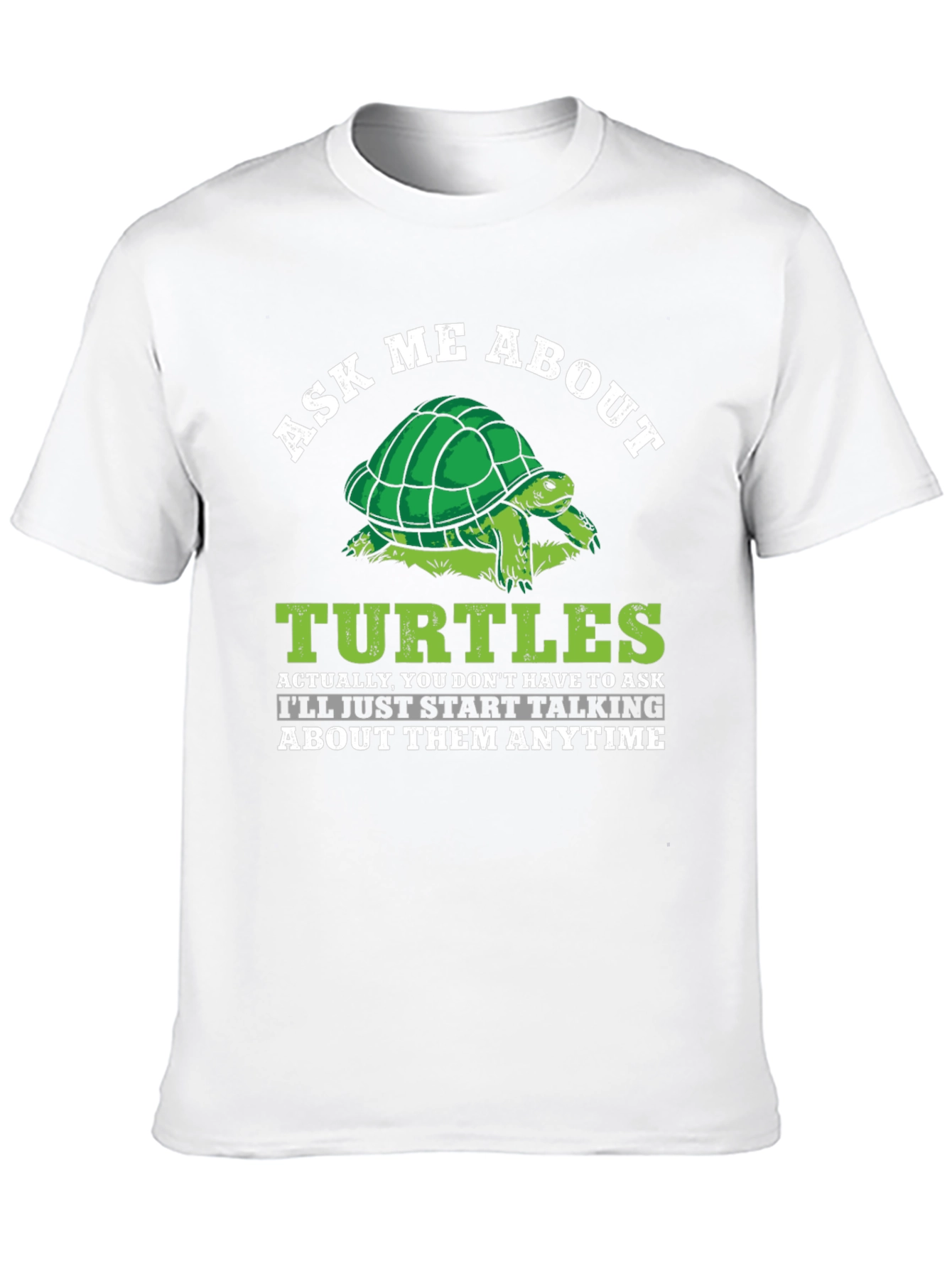 Ask Me About Turtles Graphic T-Shirt
