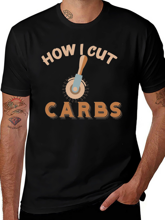 Funny How I Cut Carbs T-Shirt