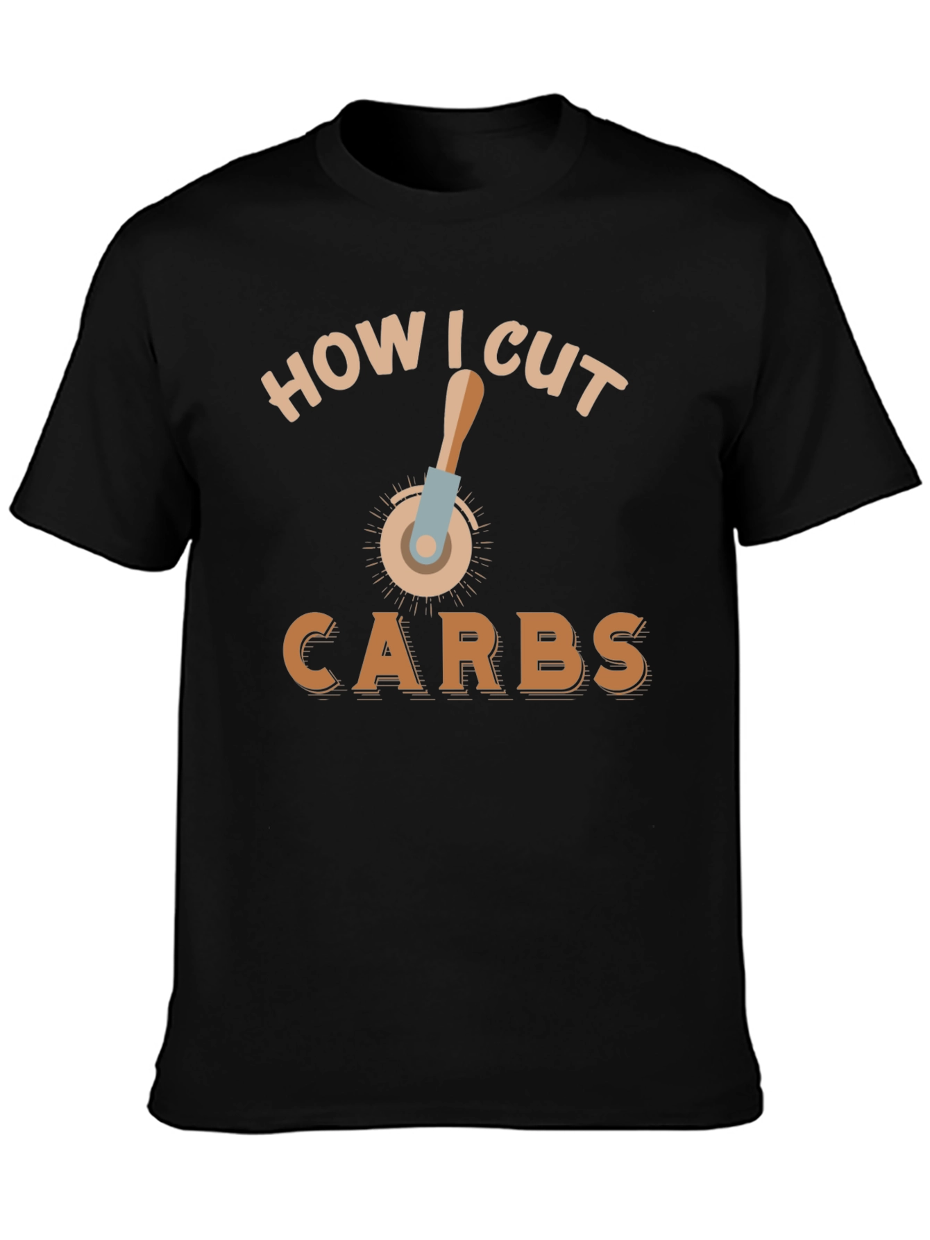 Funny How I Cut Carbs T-Shirt