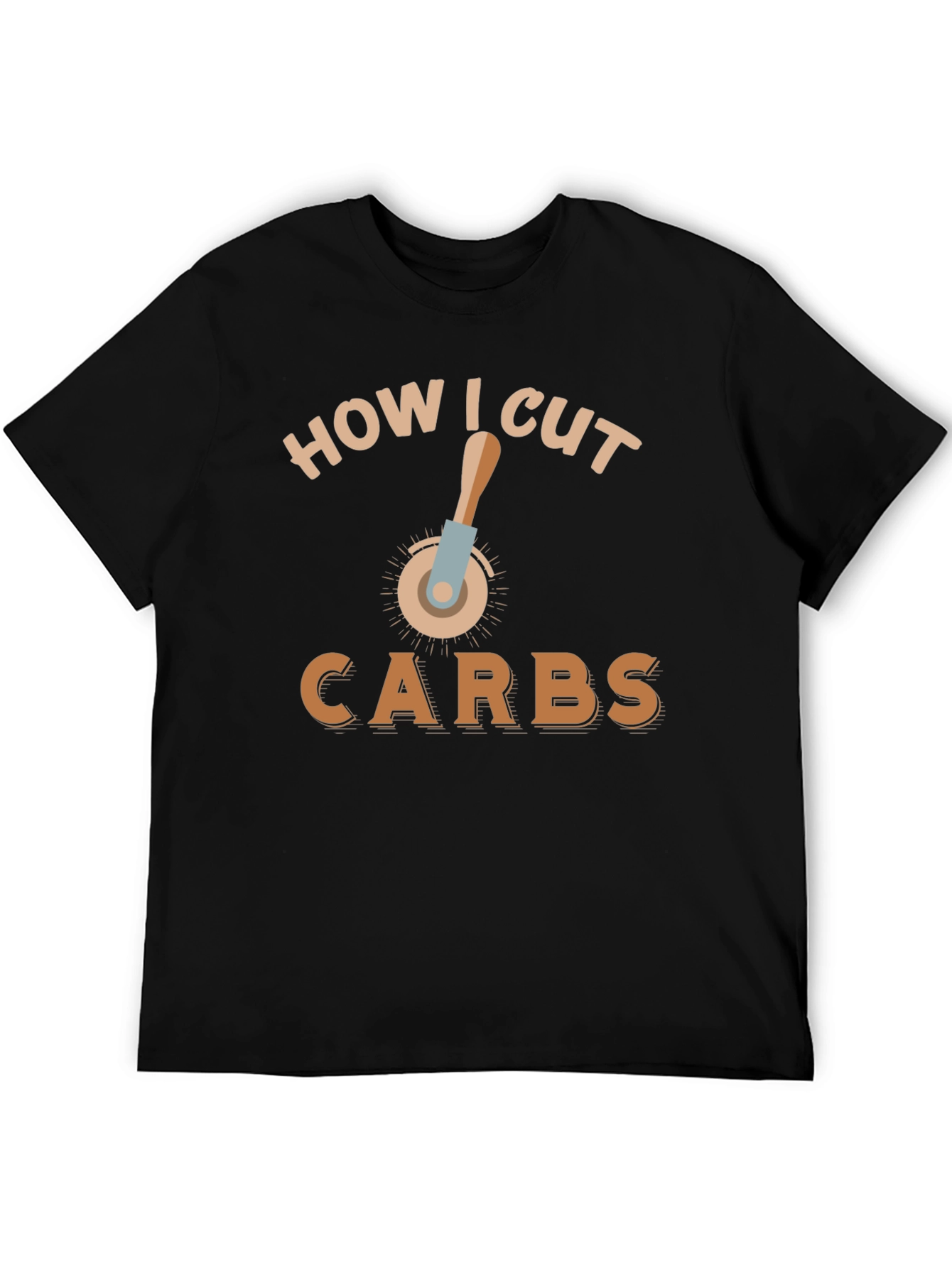 Funny How I Cut Carbs T-Shirt