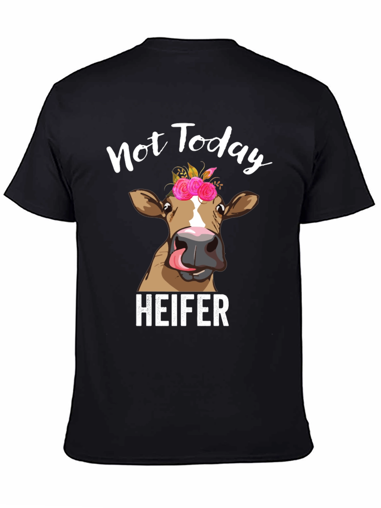 Not Today Heifer Graphic T-Shirt