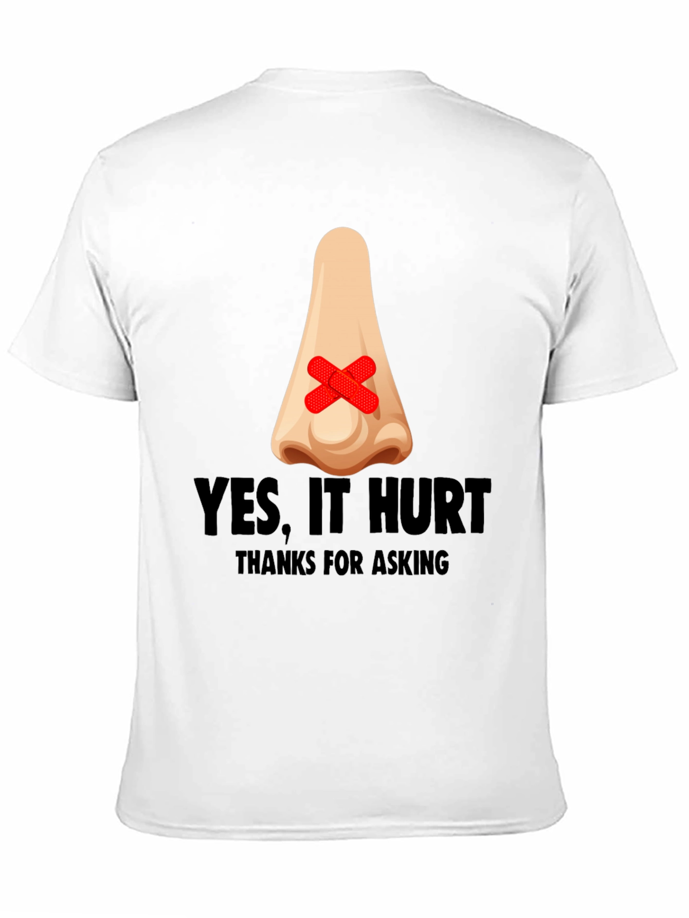 Humorous Yes It Hurt Nose Patch T-Shirt