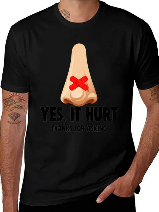 Humorous Yes It Hurt Nose Patch T-Shirt