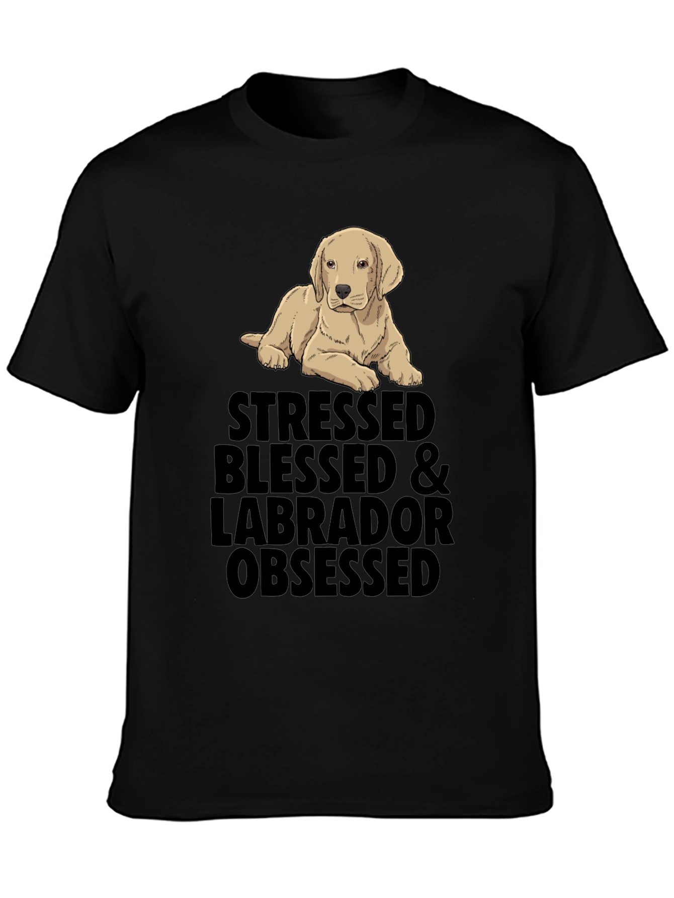 Stressed Blessed & Labrador Obsessed Black T-Shirt