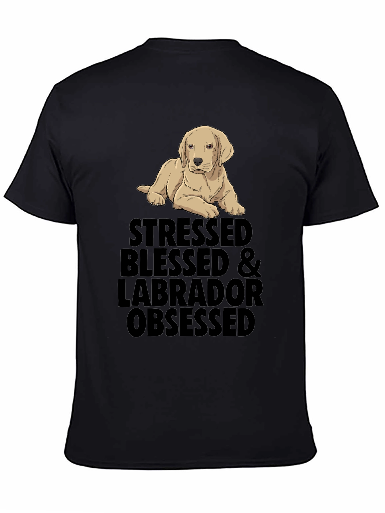 Stressed Blessed & Labrador Obsessed Black T-Shirt