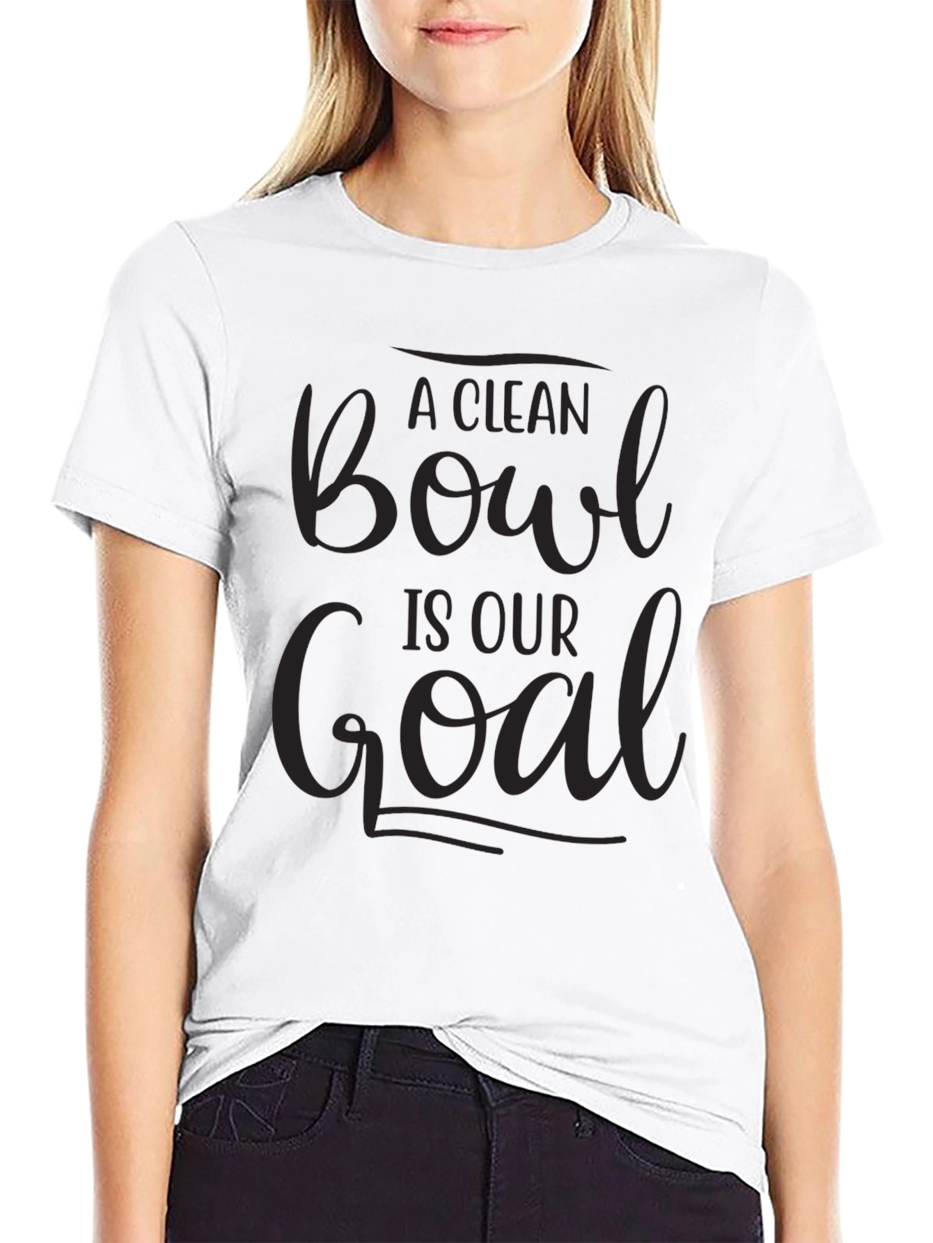A Clean Bowl Is Our Goal T-Shirt