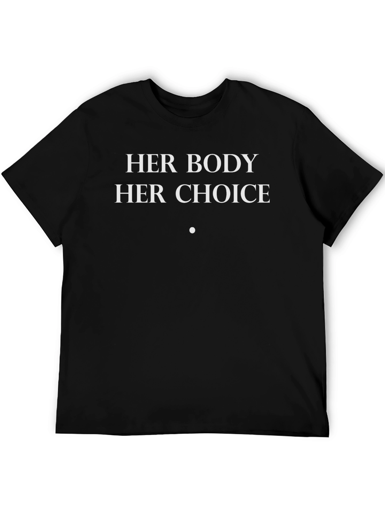 Her Body Her Choice T-Shirt