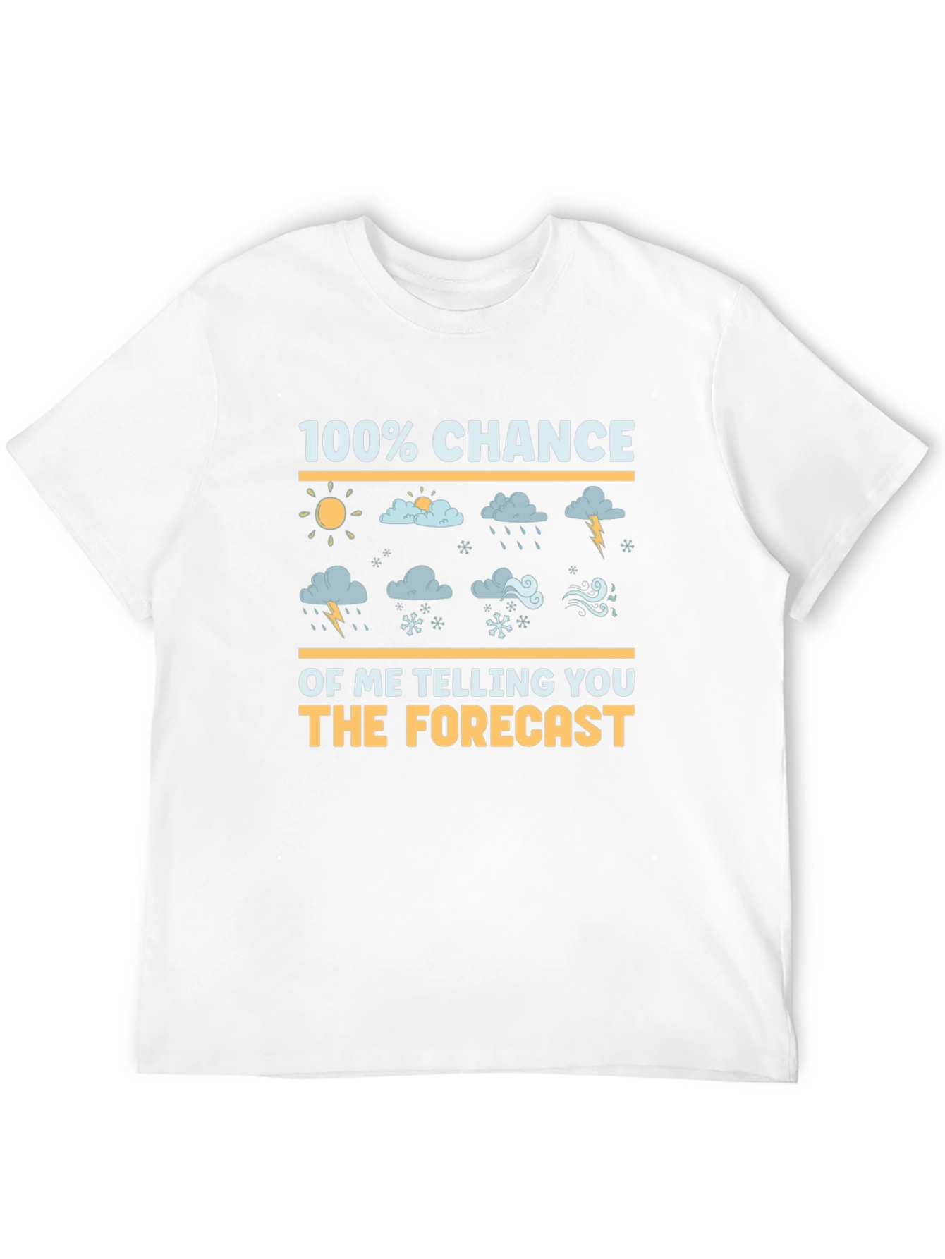 100% Chance of Forecast Weather Humor T-Shirt