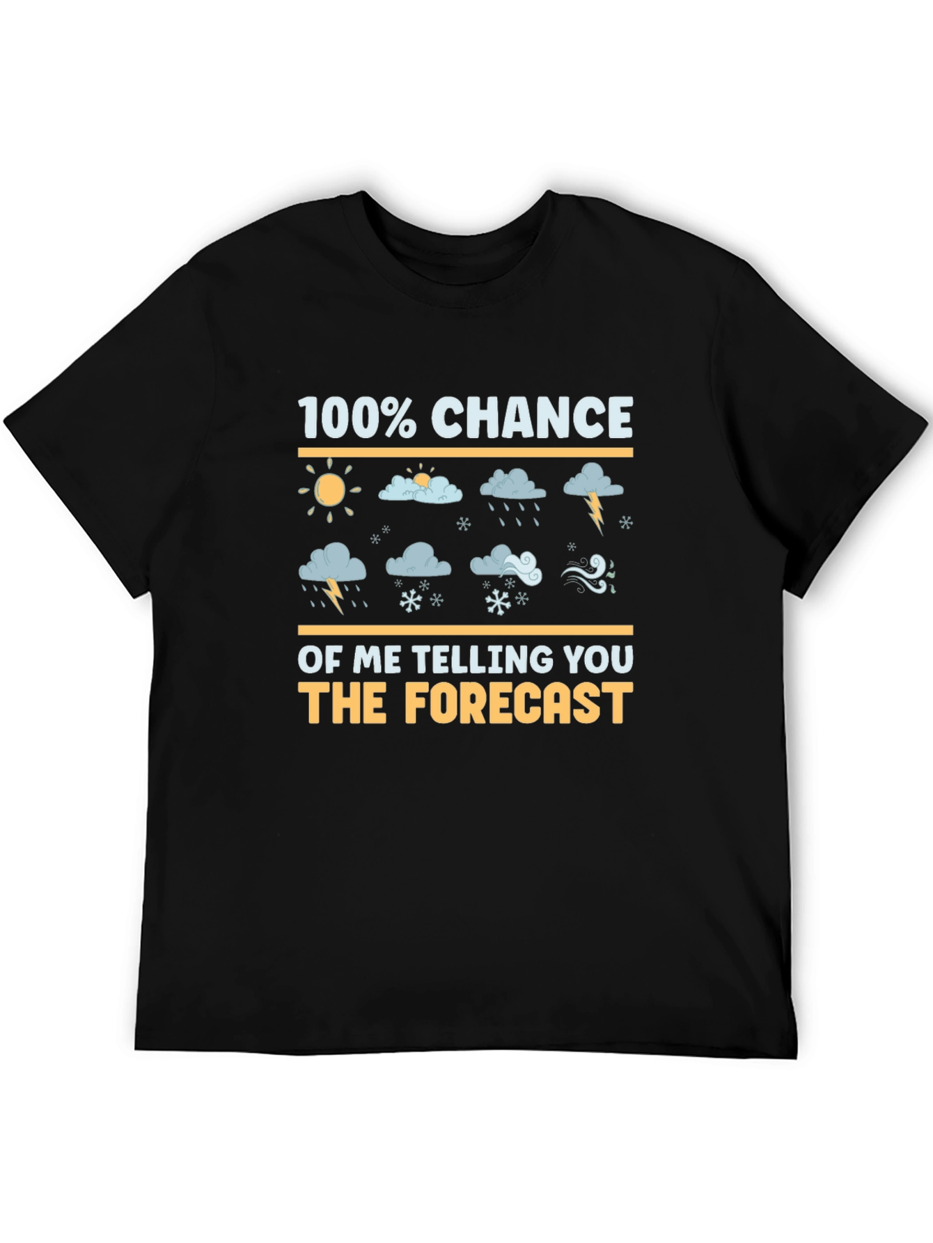100% Chance of Forecast Weather Humor T-Shirt