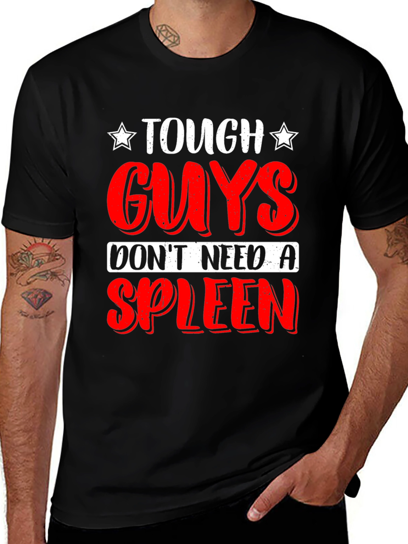 Tough Guys Dont Need a Spleen T-Shirt