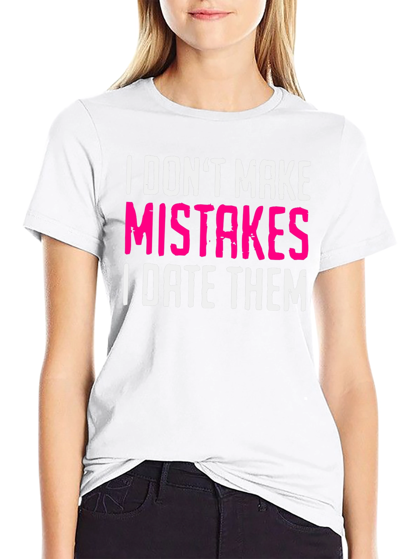 Funny Dating T-Shirt: I Dont Make Mistakes