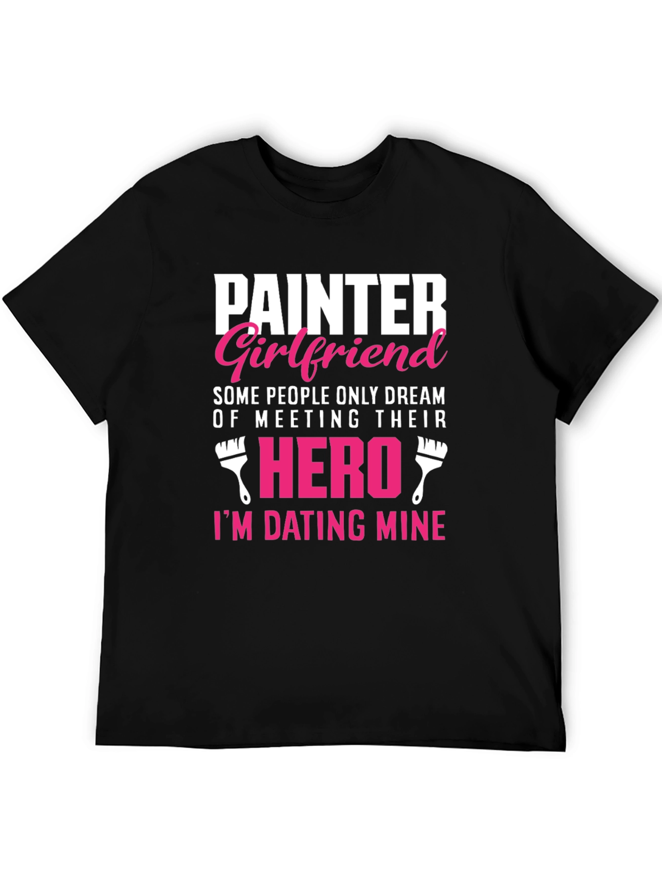 Painter Girlfriend T-Shirt - Dating My Hero
