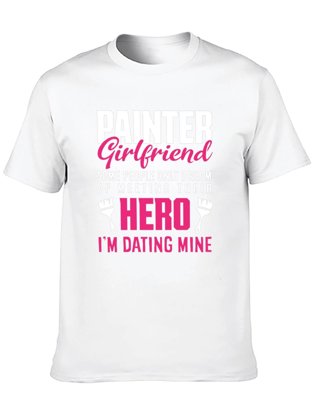 Painter Girlfriend T-Shirt - Dating My Hero