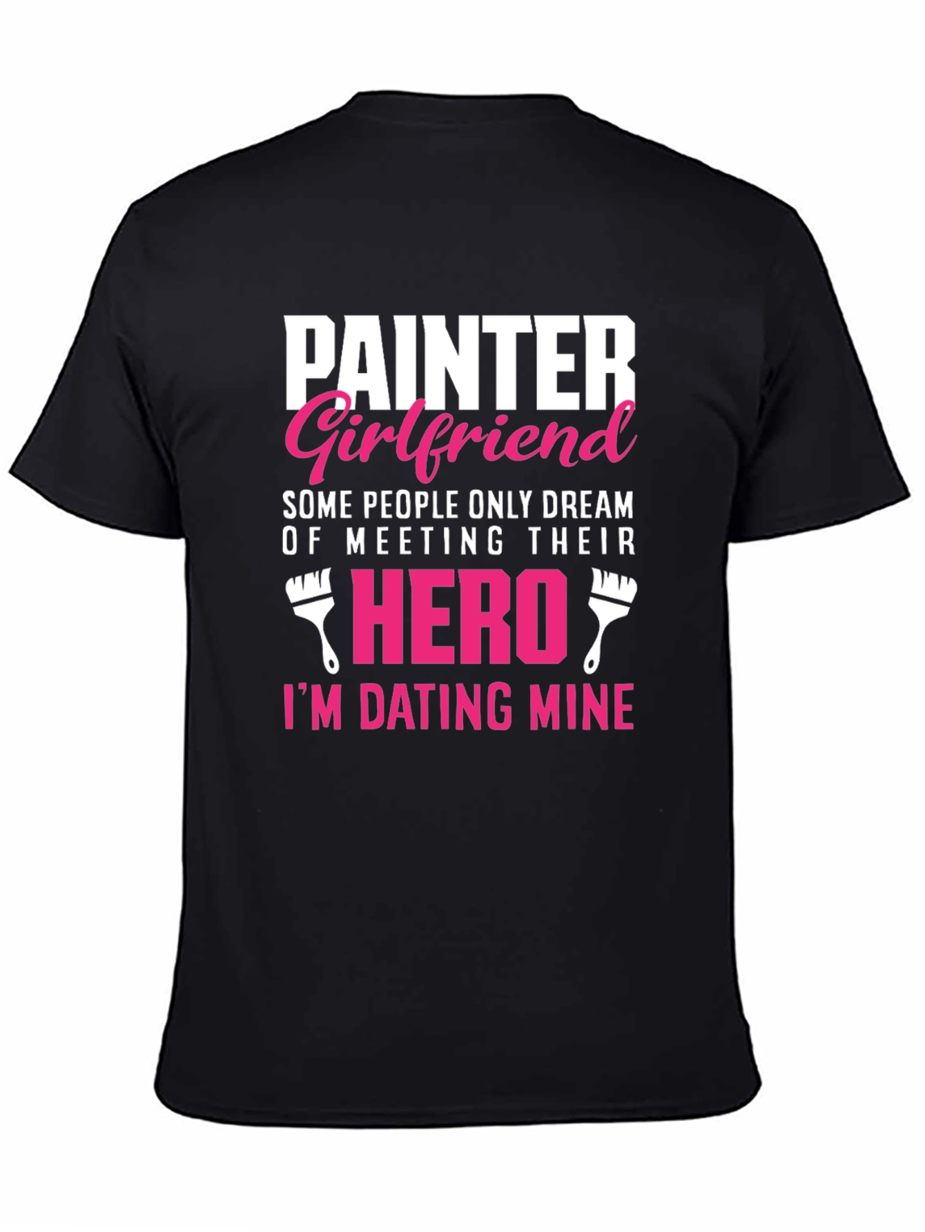 Painter Girlfriend T-Shirt - Dating My Hero