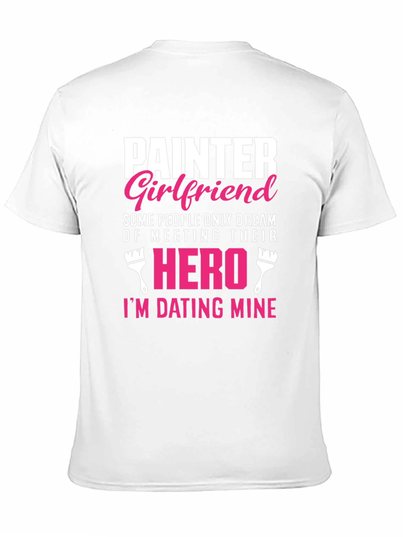Painter Girlfriend T-Shirt - Dating My Hero