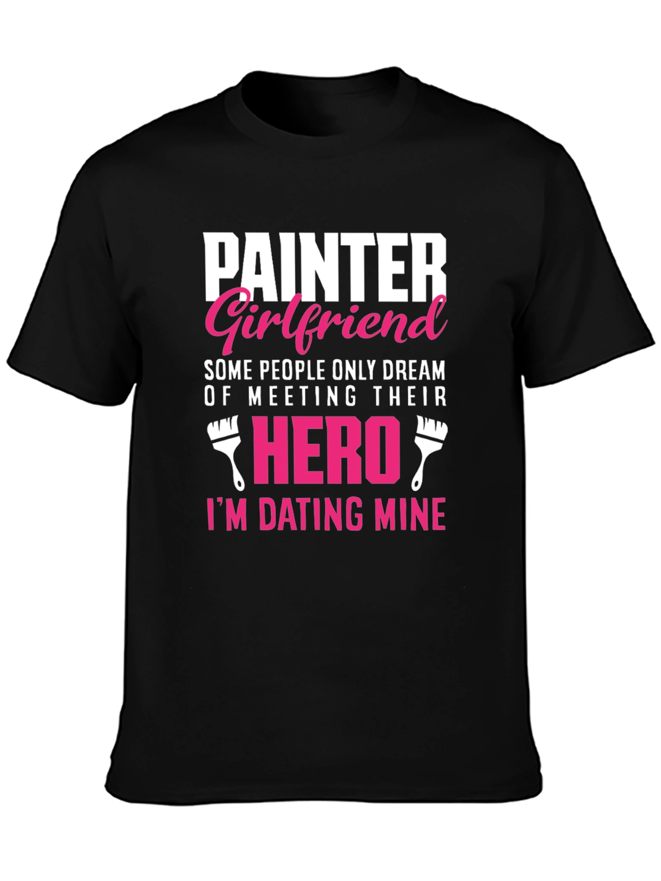 Painter Girlfriend T-Shirt - Dating My Hero