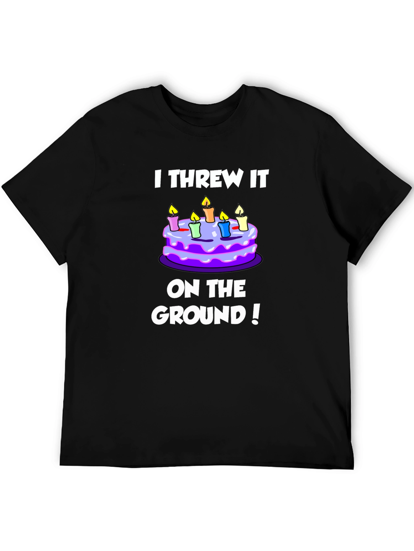 I Threw It On The Ground! Graphic T-Shirt
