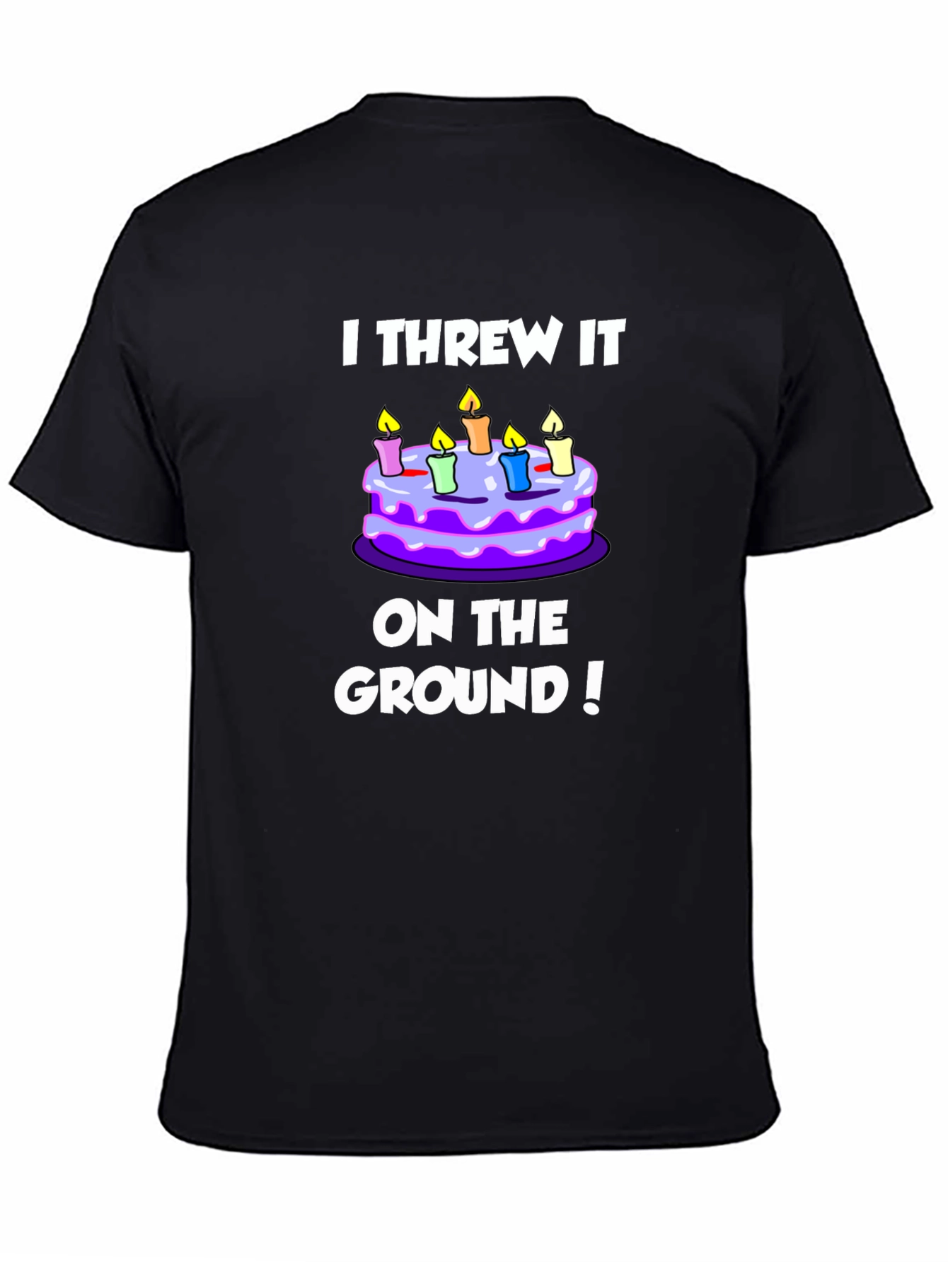 I Threw It On The Ground! Graphic T-Shirt