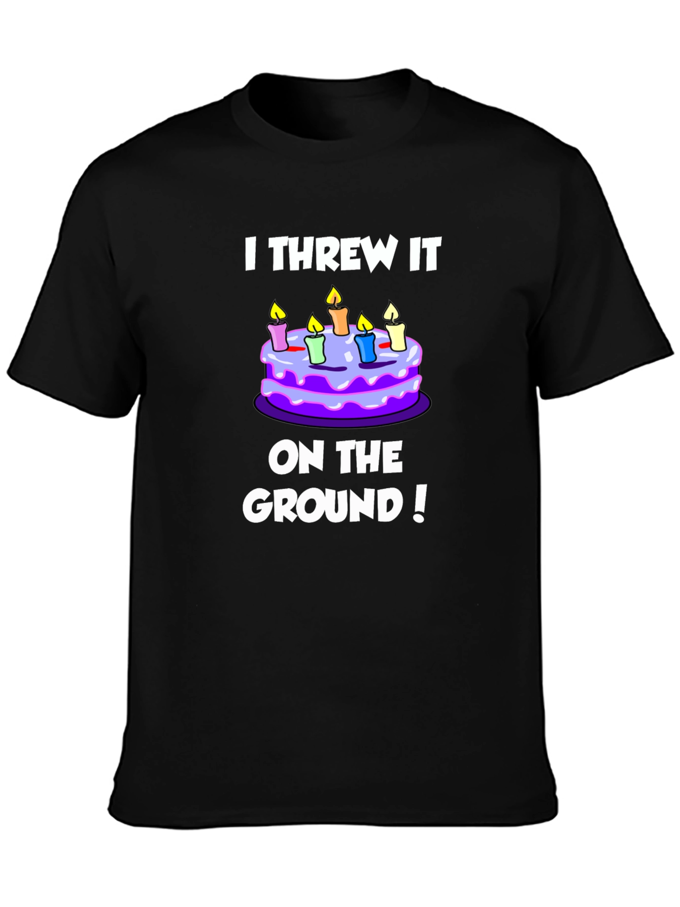 I Threw It On The Ground! Graphic T-Shirt