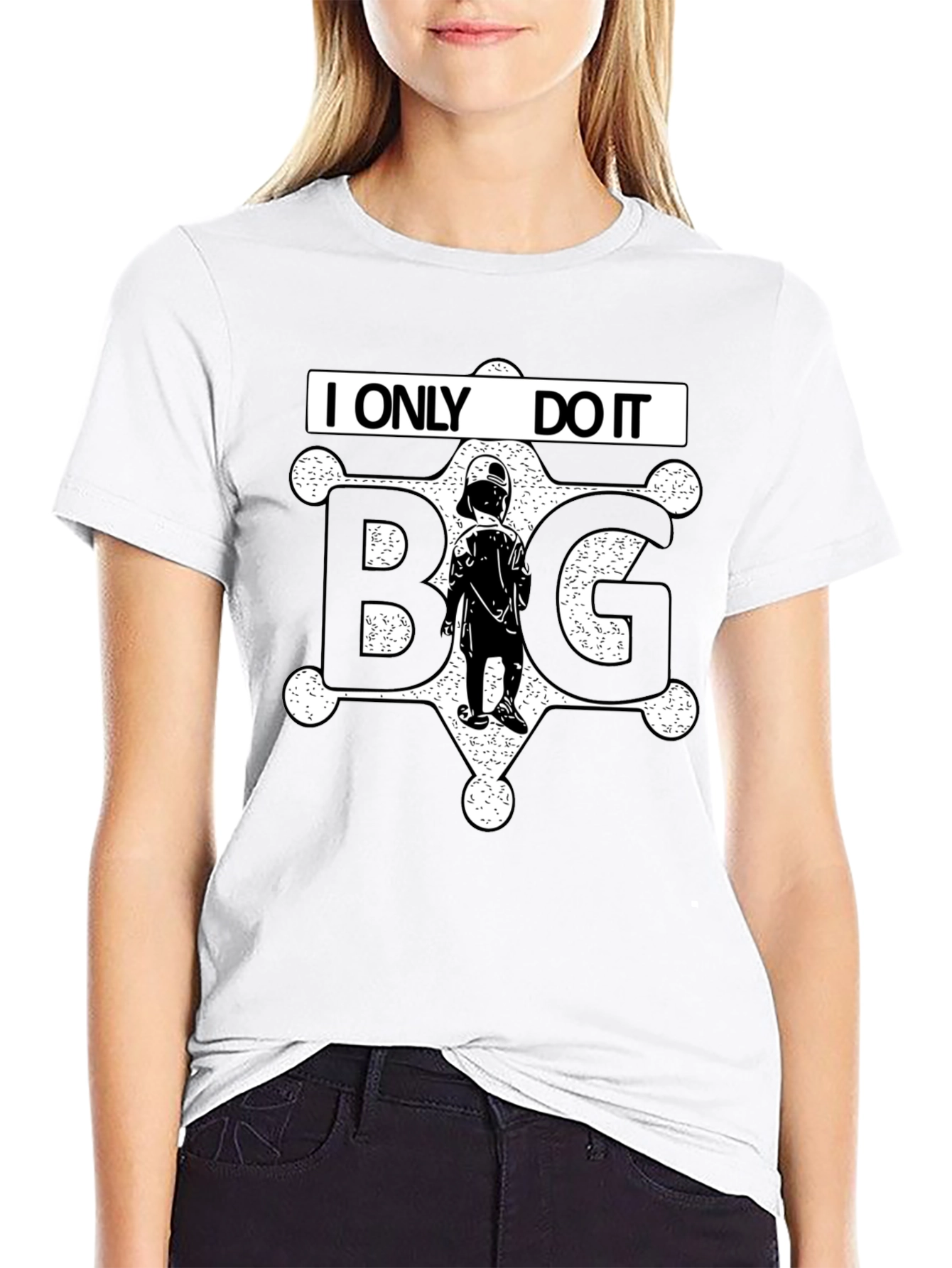 I ONLY DO IT BIG T-Shirt Black Novelty Tee