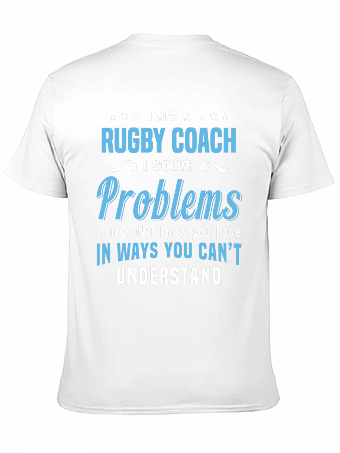 Rugby Coach Problem Solver T-Shirt