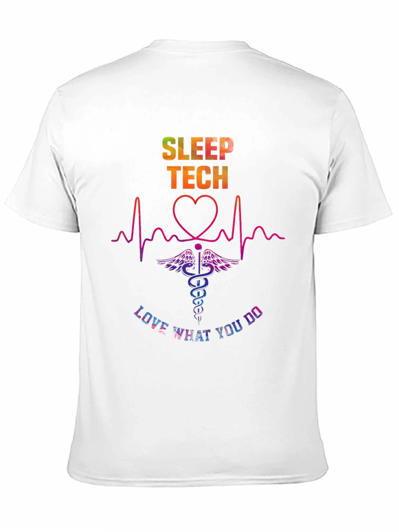 Sleep Tech Love What You Do T-Shirt