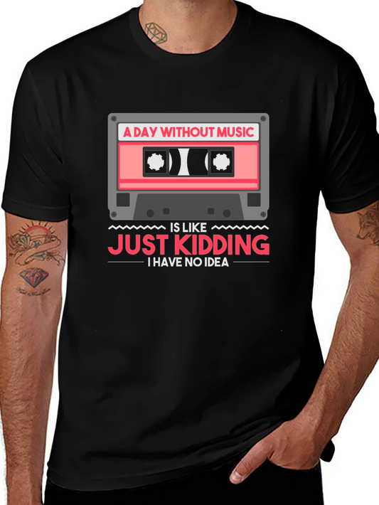 A Day Without Music - Funny Graphic T-Shirt