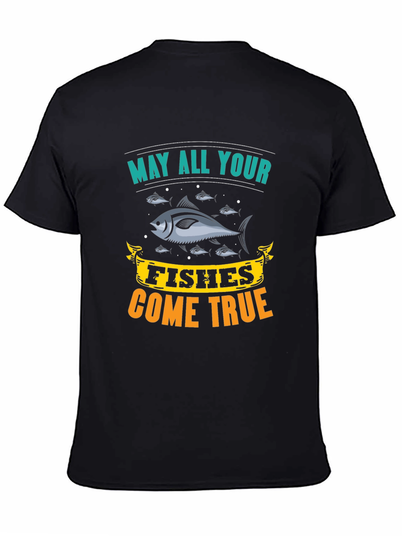 May All Your Fishes Come True Black T-Shirt